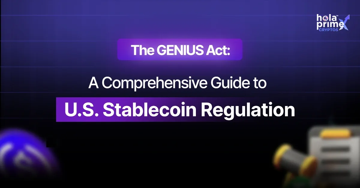 Banner image with a dark purple gradient background featuring the title “The GENIUS Act: A Comprehensive Guide to U.S. Stablecoin Regulation.” The Hola Prime Cryptos logo appears in the top-right corner. The image includes abstract icons of a dollar symbol and a gavel with a document, representing finance and regulation.